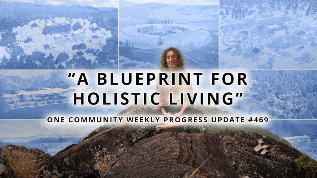 Picture of: A Blueprint for Holistic Living – One Community Weekly Progress Update #